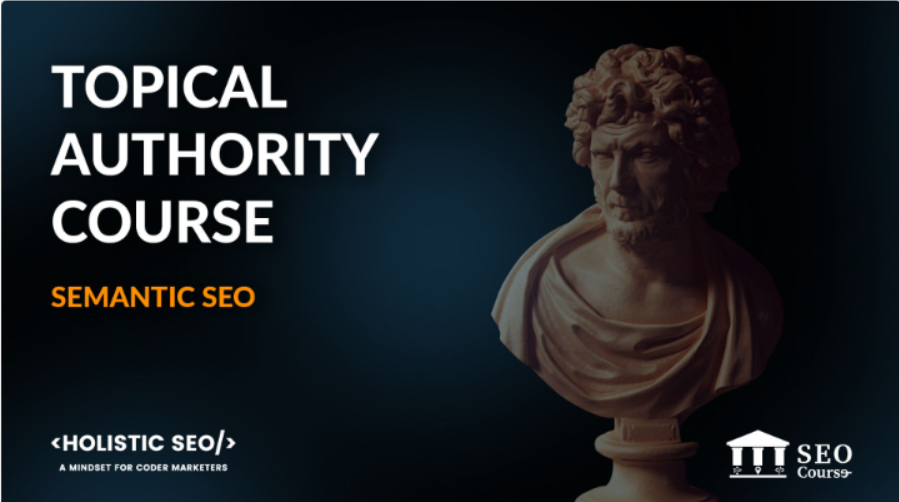 最新Topical Authority 2.0 权威高级SEO培训视频教程